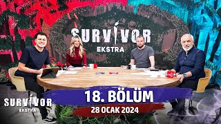 Survivor Ekstra 18 Bölüm 28 Ocak 2024