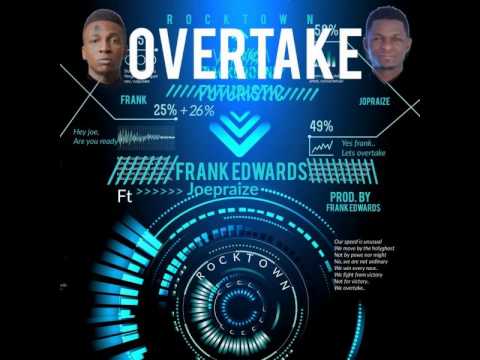  MusiC :: Frank Edwards - Overtake feat. Joe Praize