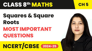 Squares and Square Roots - Most Important Questions | Class 8 Maths Chapter 5 | CBSE 2024-25