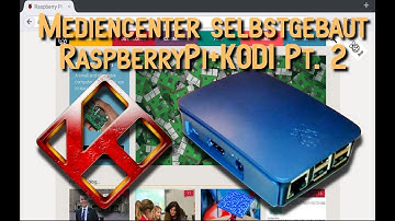 Mediencenter selbst gebaut #2 - RaspberryPi & KODI (Grundeinstellungen)