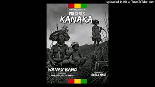 Wanax Band (Kanaka) Ft. Arkie Aeez & Jukez Watchman [2024]