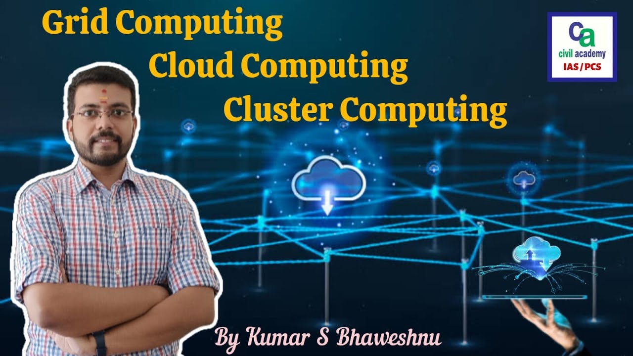 Difference between Grid, Cluster & Cloud Computing !! Sc & Tech | Kumar ...