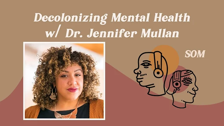 Decolonizing Mental Health with Dr. Jennifer Mullan