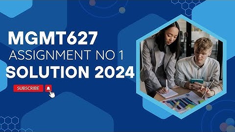 MGMT627 assignment no 1 solution 2024