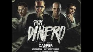Por Dinero (Remix) Kendo Kaponi ft Casper - Noriel - Miky Woodz