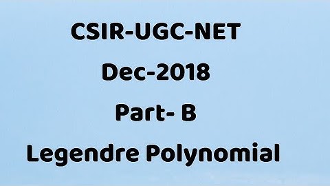 CSIR-NET Physical Science DEC-2018 Part- B solutions Legendre Polynomial