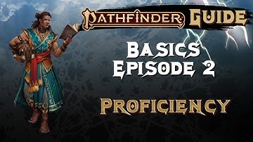 Episode 2 - PROFICIENCY - Pathfinder 2E Basics Guide