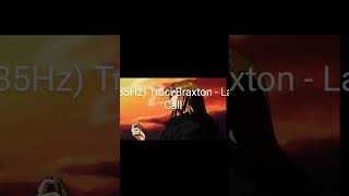 (285Hz) Traci Braxton - Last Call