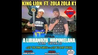 KING LION FT ZOLA ZOLA K1 - A LIRHANDZU HOPIMELANA LINA SWIKALO (MR KHANANA CHANNEL 2022) ÁUDIO