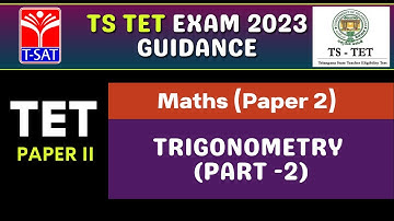 MATHS - PAPER 2 - TRIGONOMETRY (PART - 02) || TS TET 2023 || T-SAT