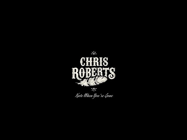 Chris Roberts - Hate When You're Gone