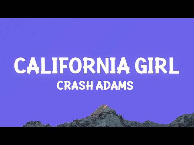 Crash Adams - California Girl (Lyrics) class=