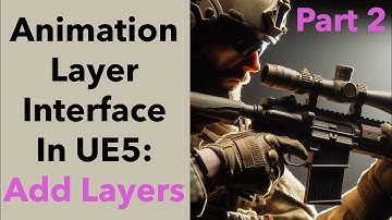How To Use The Animation Layer Interface In UE5: Part 2
