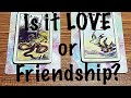 Is it love or friendship? / pick a card reading / tarot reading