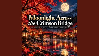Moonlight Across the Crimson Bridge