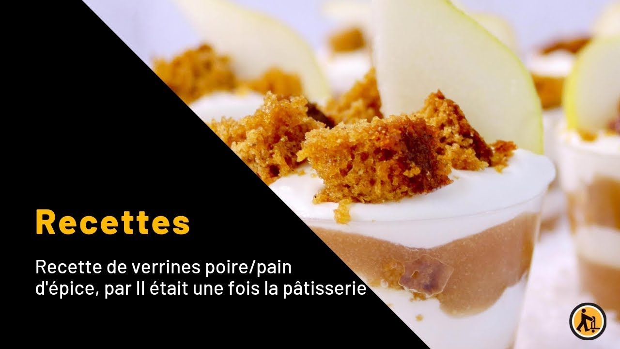 Recette De Verrines Poirepain Dépice Par Il était Une Fois La Pâtisserie