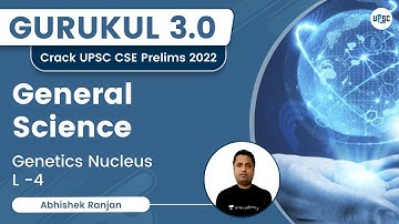 Genetics Nucleus | General Science | Gurukul 3.0 | UPSC CSE/IAS 2022 | Abhishek Ranjan