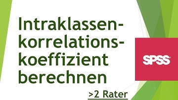 Intraklassenkorrelationskoeffizient in SPSS berechnen - Daten analysieren in SPSS (72)