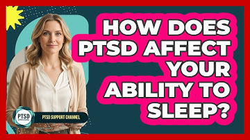 How Does PTSD Affect Your Ability To Sleep?