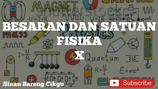 Materi dan Latihan Soal FISIKA KELAS X BAB BESARAN DAN SATUAN BAGIAN 1 (BESARAN)
