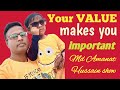 Your value makes you Important, by aman 02/12/22 #mdamanathussainshow #inspirational