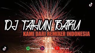 DJ KAMI DARI REMIXER INDONESIA || SPECIAL TAHUN BARU 2023