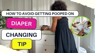 DIAPER CHANGING HACK  How to change a diaper, avoid getting peed or pooped on while changing diaper