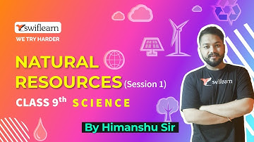 Natural Resources | Class 9 Science | Air Pollution | Online Classes | Session 1 - Swiflearn