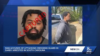 Man arrested in South Carolina for attack on crossing guard near Philadelphia