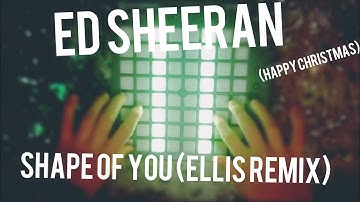 Ed sheeran - shape of you (ellis remix) // launchpad cover