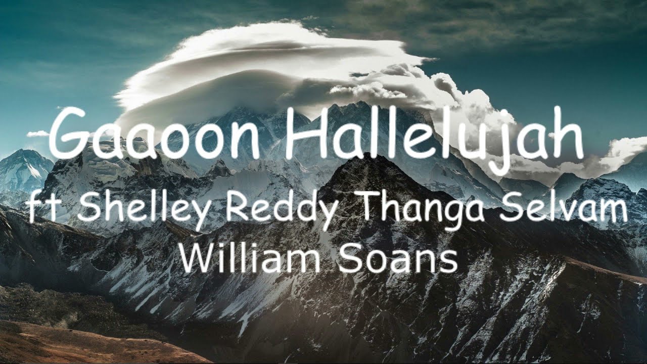 Gaaoon Hallelujah  Nations of Worship  lyrics  ft Shelley Reddy Thanga Selvam  William Soans