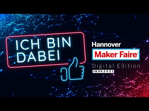 Stand auf der Maker Faire 2021 Digital Edition am 18.06.2021 von 11:00-16:00 Uhr