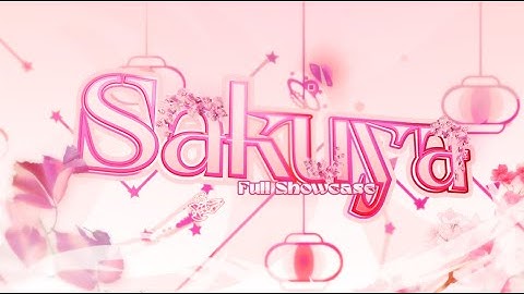 "Sakuya" by Team XI (FULL SHOWCASE) | Geometry Dash 2.2