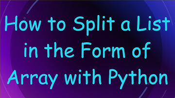 How to Split a List in the Form of Array with Python