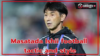 Masatada Ishii football tactic and style