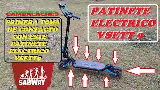 PATINETE ELECTRICO VSETT9  CARACTERISTICAS Y REVIEW