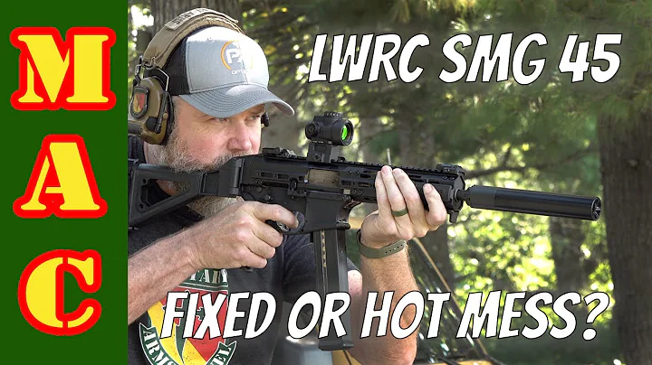 LWRC SMG 45 - Fixed or still a hot mess? - 天天要聞