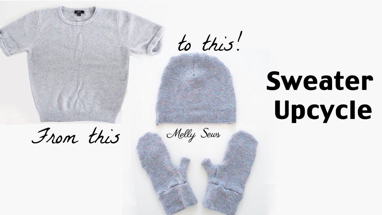 Thrift Flip - Sweater Upcycle to Hat and Mittens - YouTube