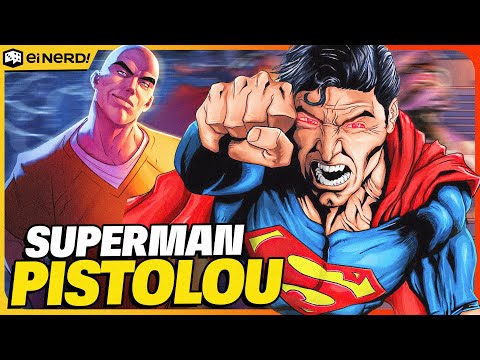 SUPERMAN PISTOLOU! LEX LUTHOR FOI LONGE DEMAIS