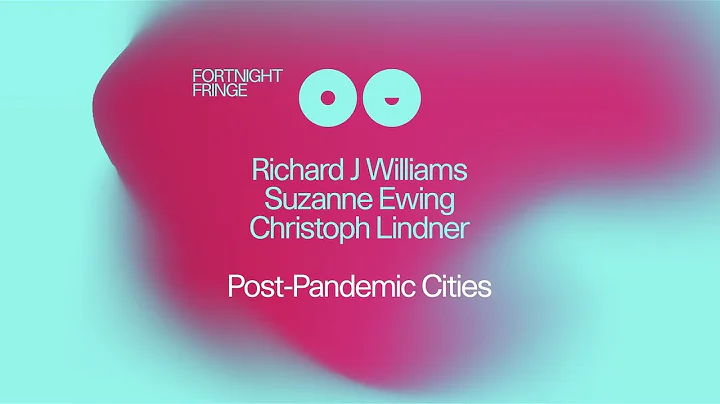 Fortnight Fringe | Post-Pandemic Cities