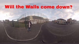 360 VR VIDEO - WILL THE WALLS COME DOWN?