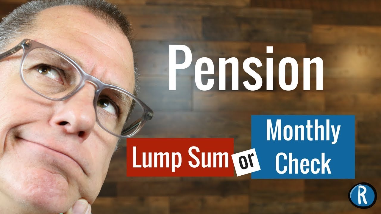 pension-option-for-retirement-lump-sum-or-monthly-payments-youtube