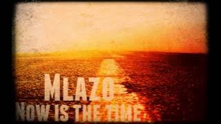 Mlazo - Now Is The Time (Original Mix)