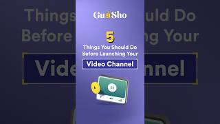 5 Things you should do before launching your video channel | #GudSho