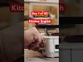 Day 1/30 | Kitchen English in 30 Seconds #shorts #travel #kitchenenglish #millionaire