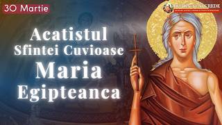Acatistul Sfintei Maria Egipteanca (1 aprilie) – Model de pocăință