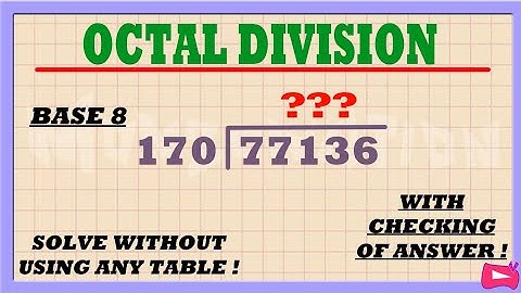 Base 8 | OCTAL DIVISION w/o using Table with Checking of Answer, Easiest Method and Practice Test