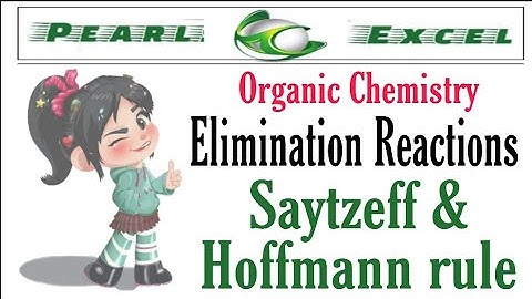 Saytzeff and Hoffmann Rule (Elimination reaction)