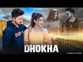 DHOKHA | Bewafa Love Story || its Rustam