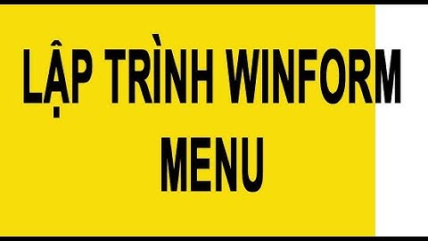 [Bài 2] Lập Trình Windows form Menu